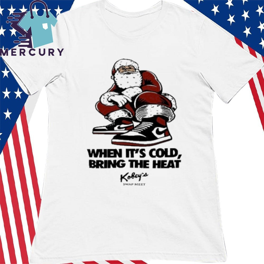 Kobey’s Swap Meet When It’s Cold Bring The Hear Shirt