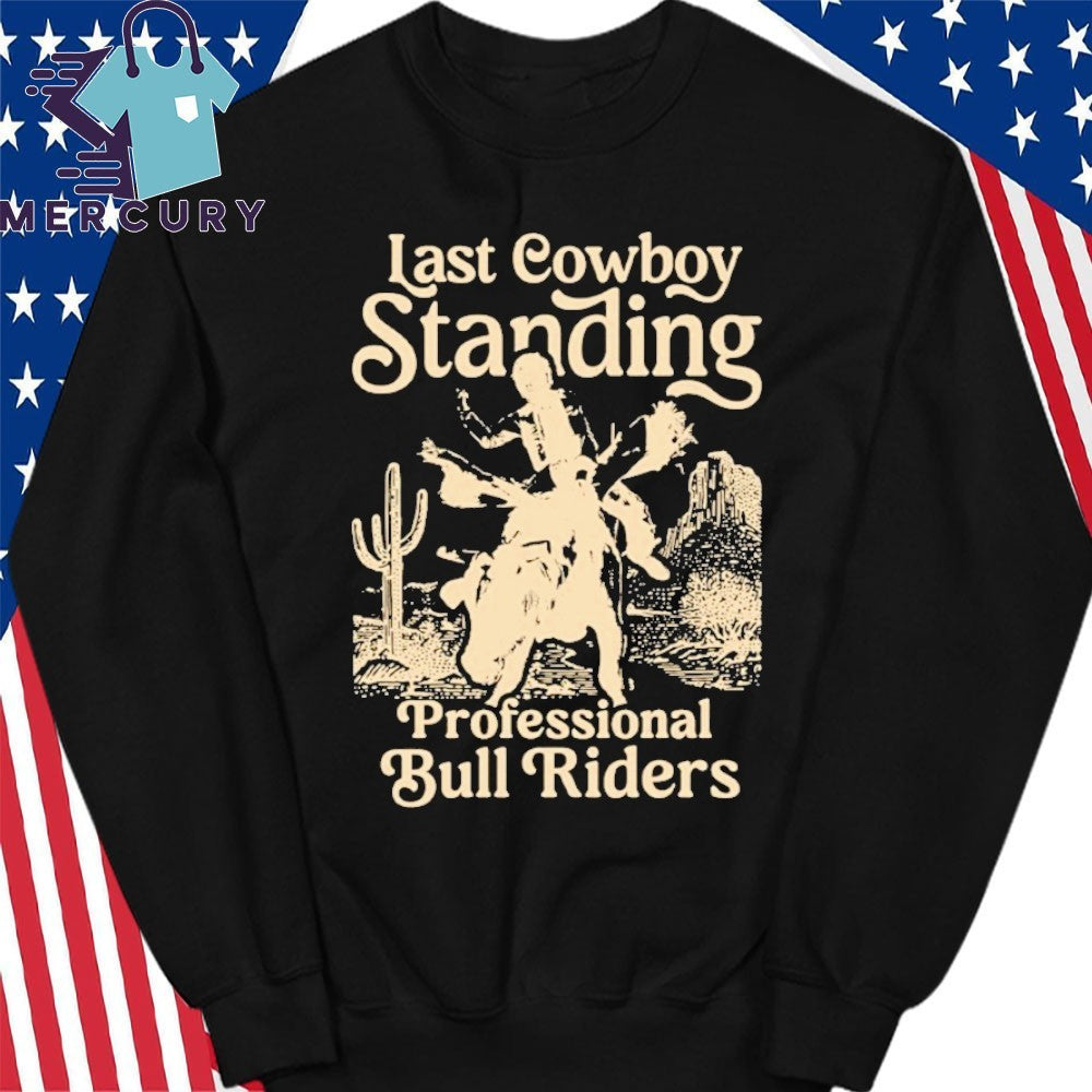 Last Cowboy Standing Professional Bull Riders Shirt