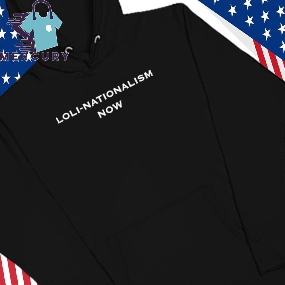 Loli-Nationalism Now Shirt
