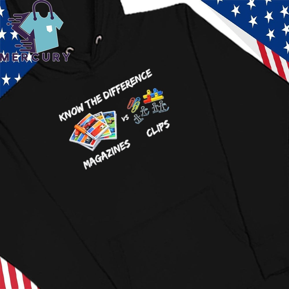 Magazines vs Clips Know The Difference Shirt