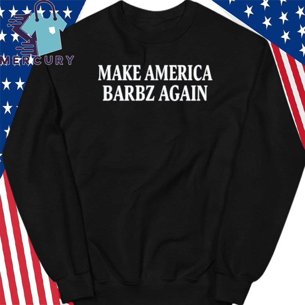 Make America Barbz Again Shirt