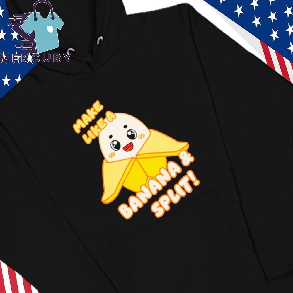 Make Like A Banany Banana Split Shirt