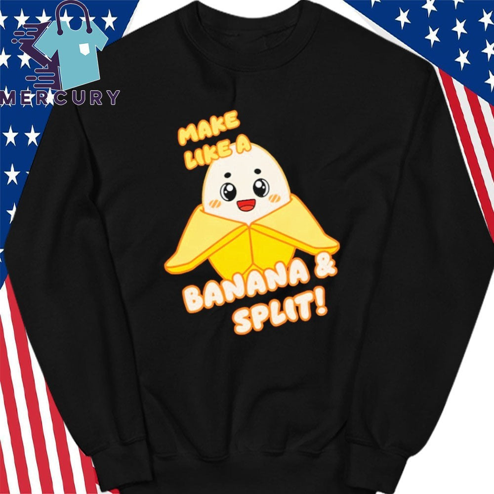 Make Like A Banany Banana Split Shirt