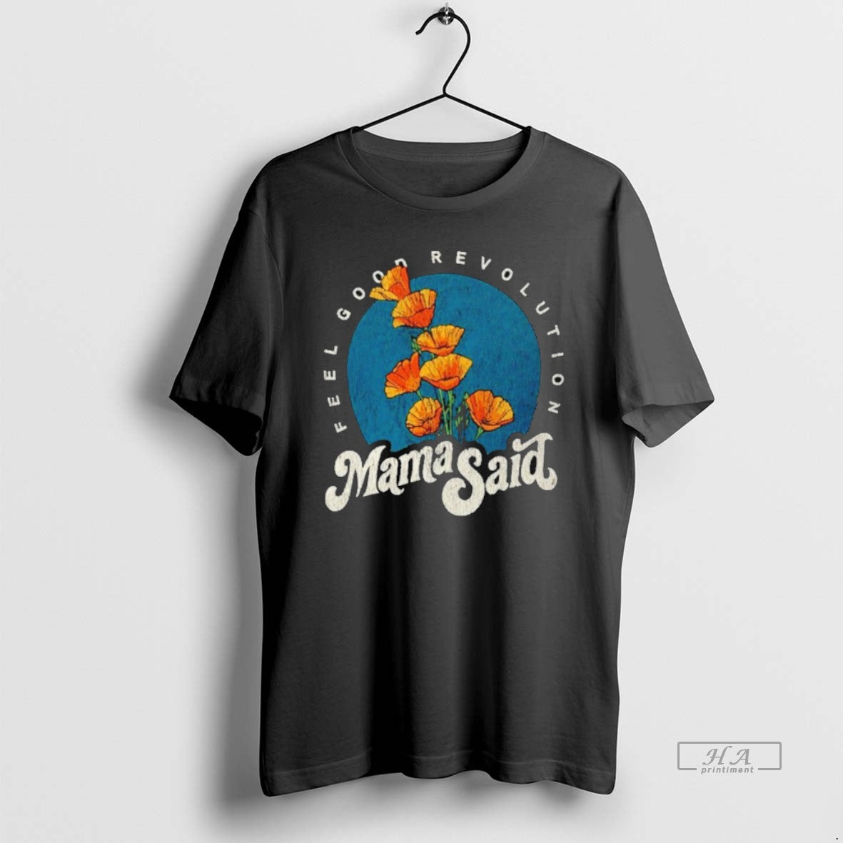 Official Mama Said Feel Good Revolution T-Shirts, Hoodie, Sweatshirt | AU01DripNestTees.com