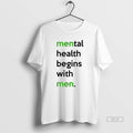 Official Mental Health Begins With Men T-Shirts, Hoodie, Sweatshirt | AU01DripNestTees.com