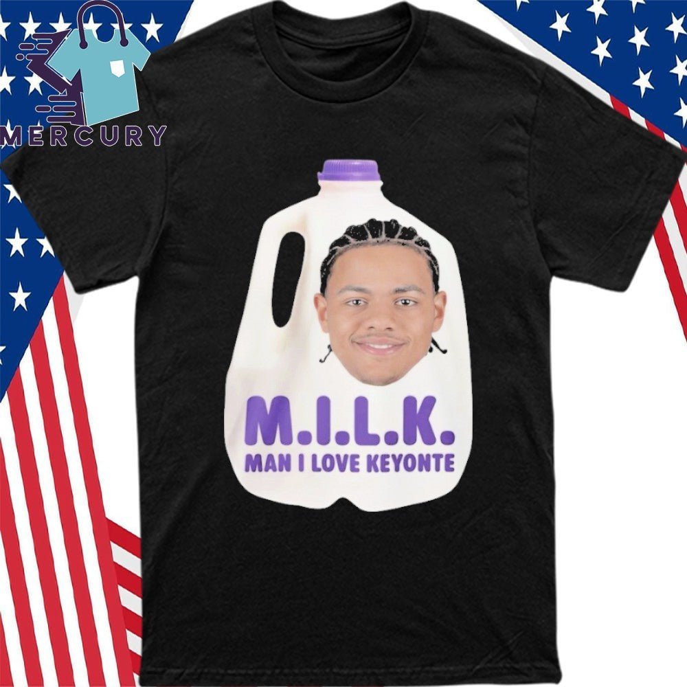 Milk Man I Love Keyonte Shirt