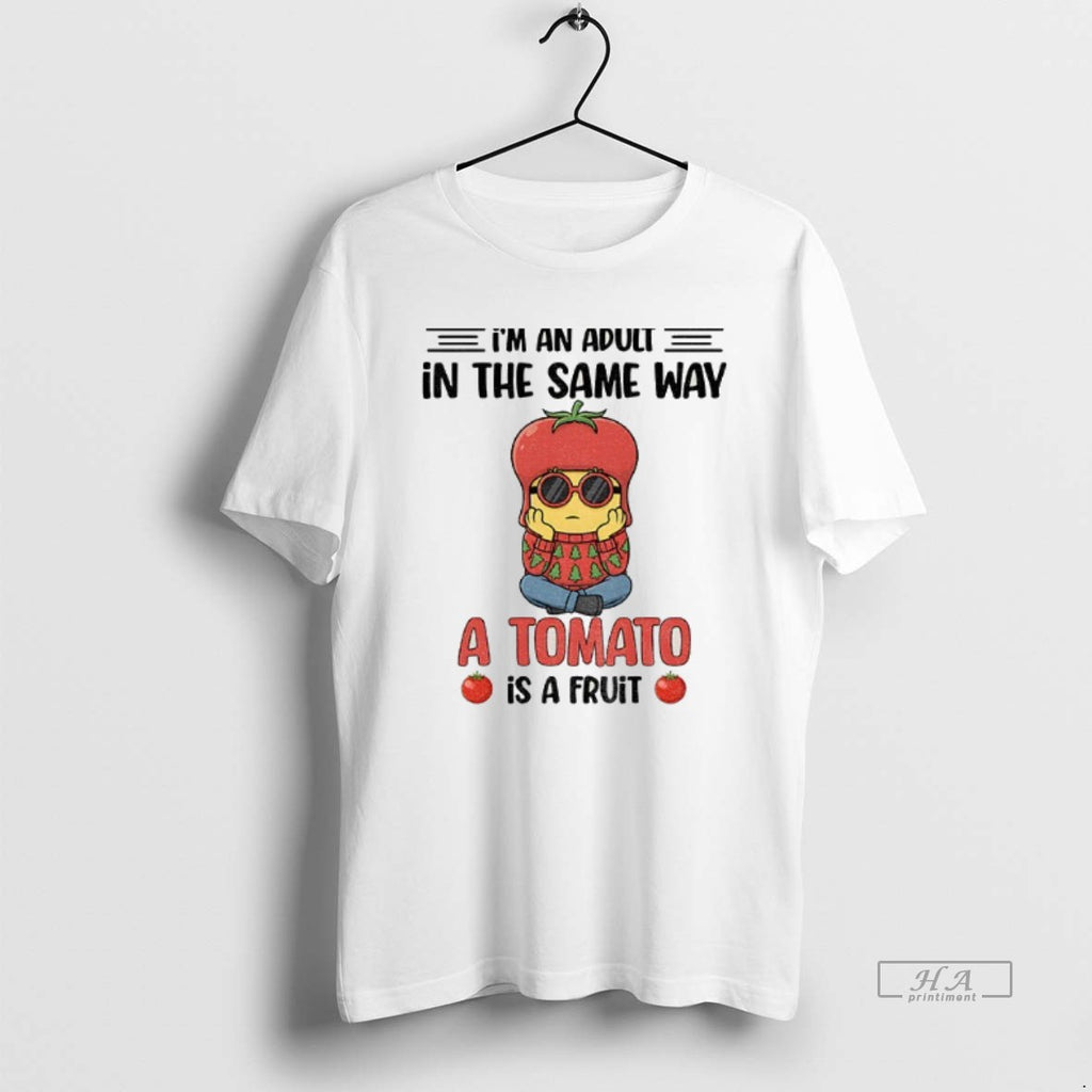 Official Minion Im An Adult In The Same Way A Tomato Is A Fruit T-Shirts, Hoodie, Sweatshirt | AU01DripNestTees.com