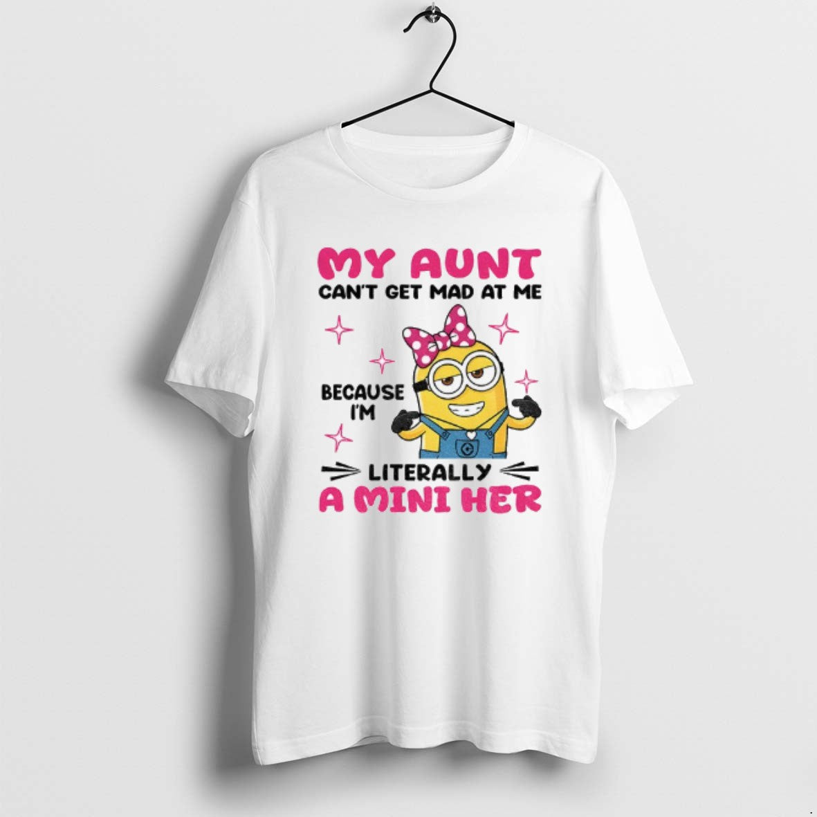Official Minion My Aunt Cant Get Mad At Me Because Im Literally A Mini Her T-Shirts, Hoodie, Sweatshirt
