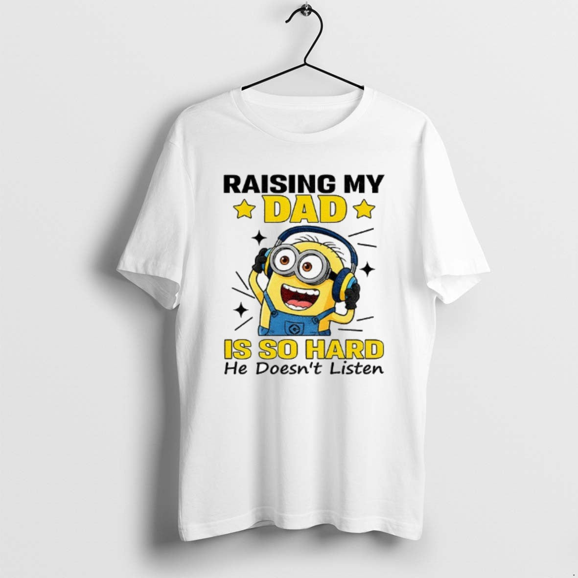 Official Minion Raising My Dad Is So Hard He Doesnt Listen T-Shirts, Hoodie, Sweatshirt | AU01DripNestTees.com