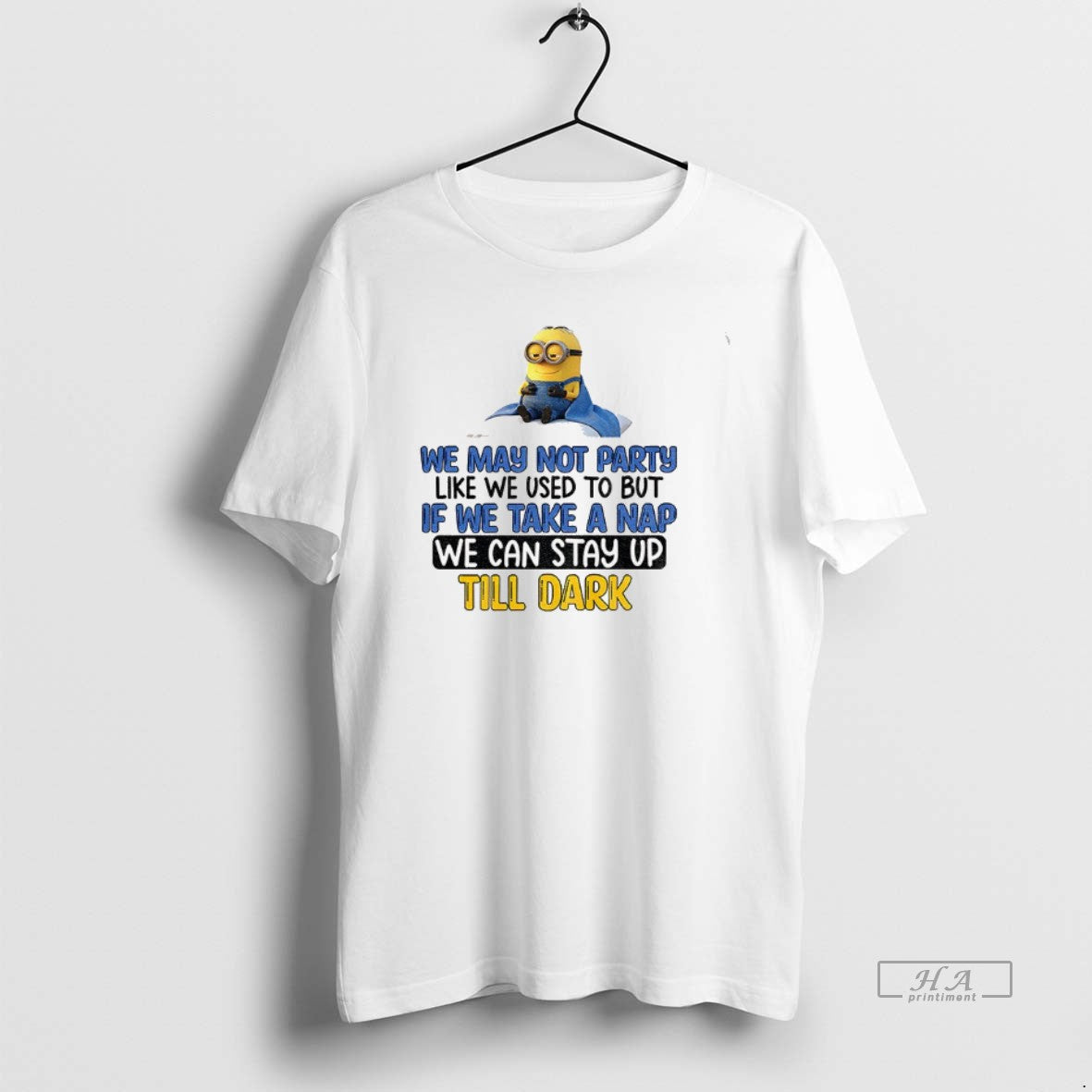 Official Minion We May Not Party Like We Used To But If We Take T-Shirts, Hoodie, Sweatshirt | AU01DripNestTees.com