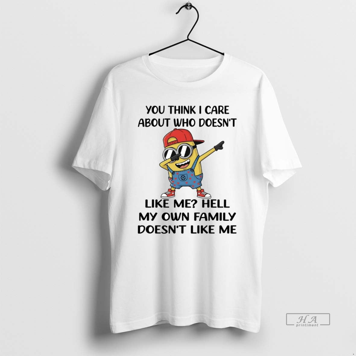 Official Minion You Think I Care About Who Doesnt Like Me Hell T-Shirts, Hoodie, Sweatshirt | AU01DripNestTees.com