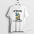 Official Minions I Didnt Get Old On Purpose It Just Happened If Youre Lucky It T-Shirts, Hoodie, Sweatshirt