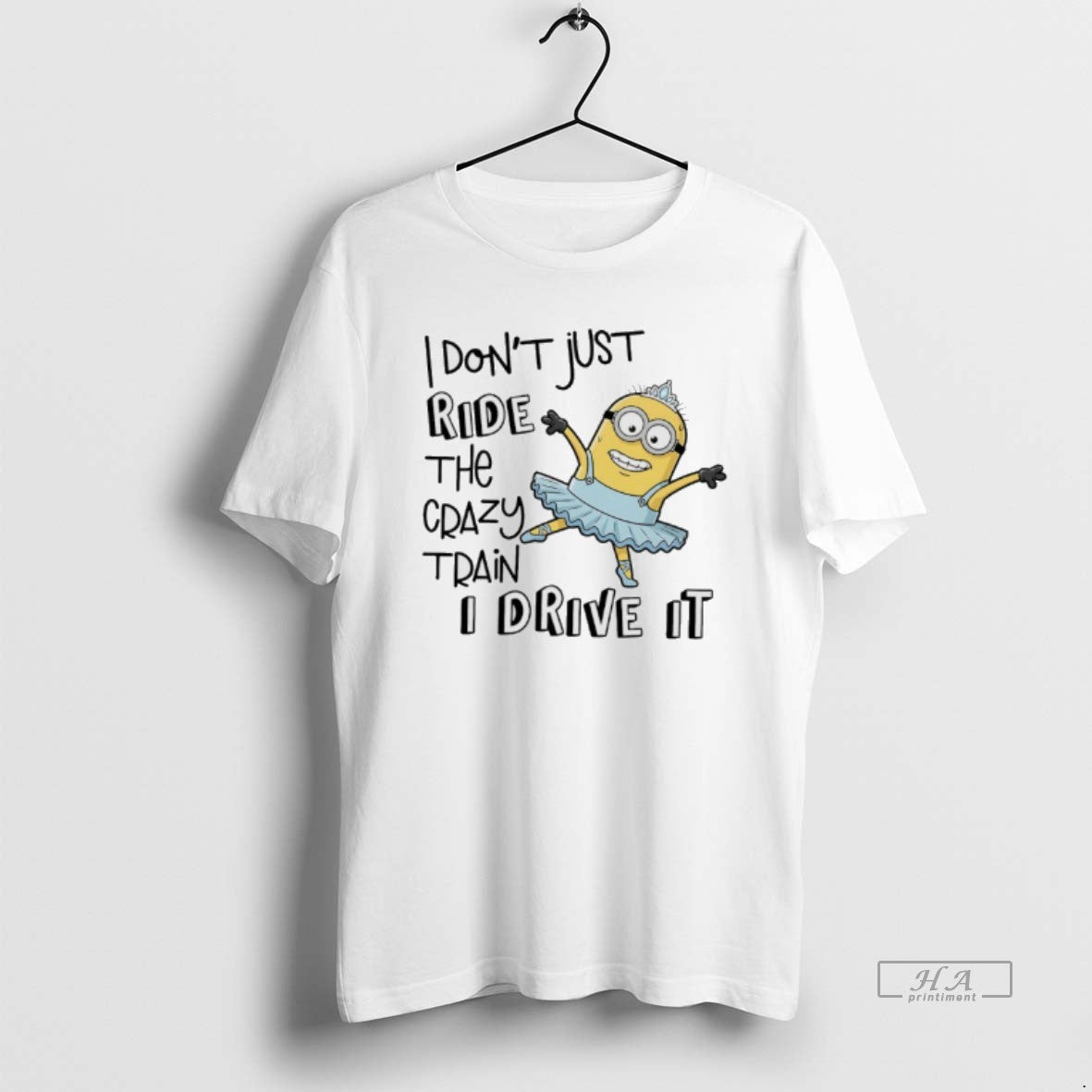 Official Minions I Dont Just Ride The Crazy Train I Drive It T-Shirts, Hoodie, Sweatshirt | AU01DripNestTees.com