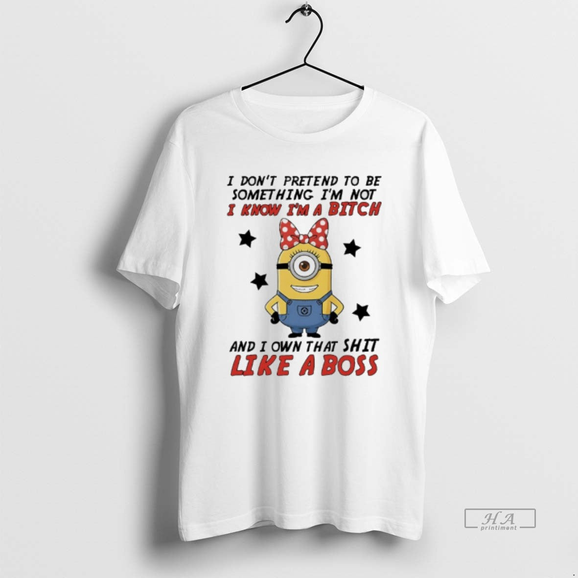 Official Minions I Dont Pretend To Be Something Im Not I Know Im A Bitch T-Shirts, Hoodie, Sweatshirt | AU01DripNestTees.com