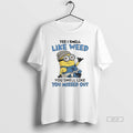Official Minions Yes I Smell Like Weed You Smell Like You Missed Out T-Shirts, Hoodie, Sweatshirt | AU01DripNestTees.com