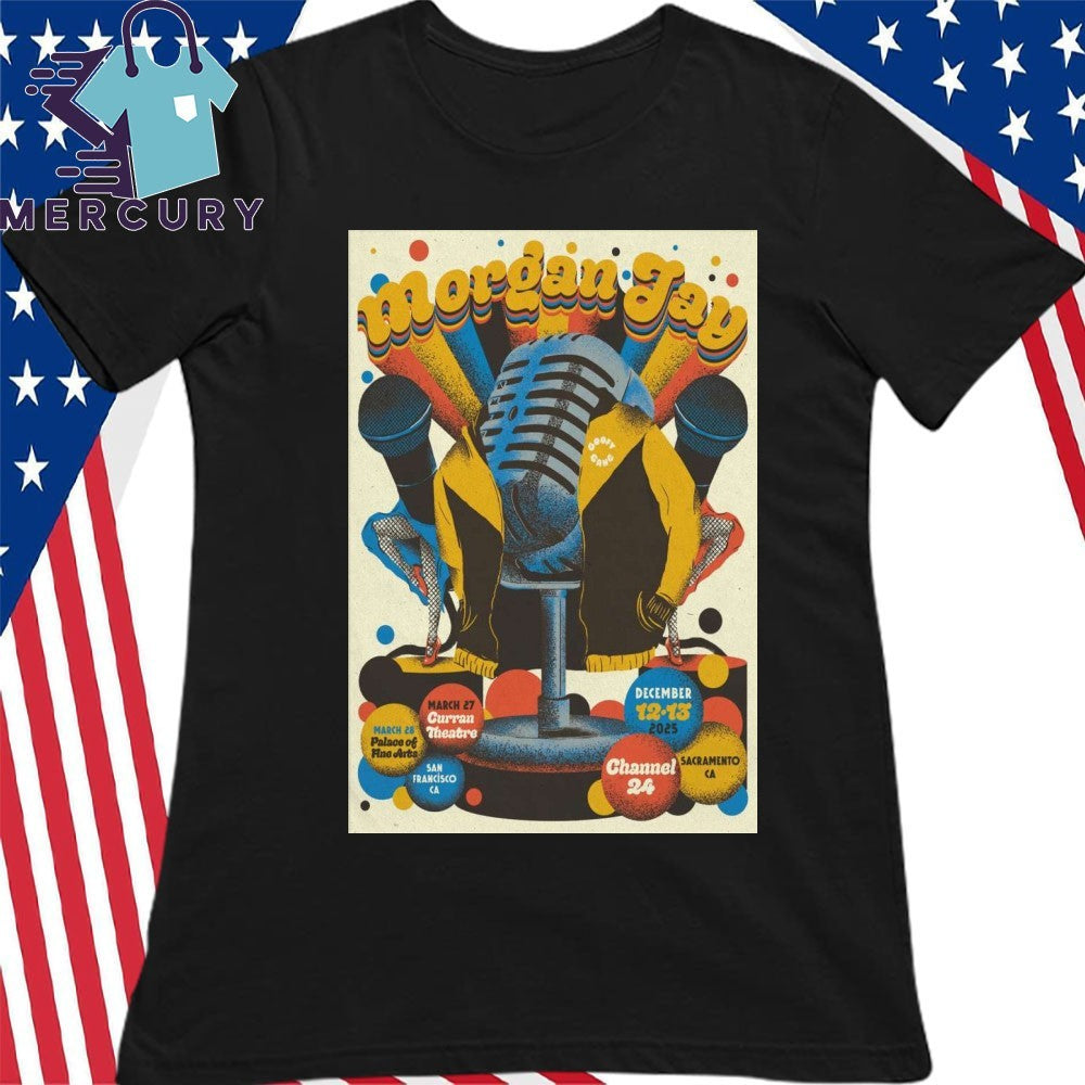 Morgan Jay December 12-13 2025 In Sacramento CA Poster Shirt