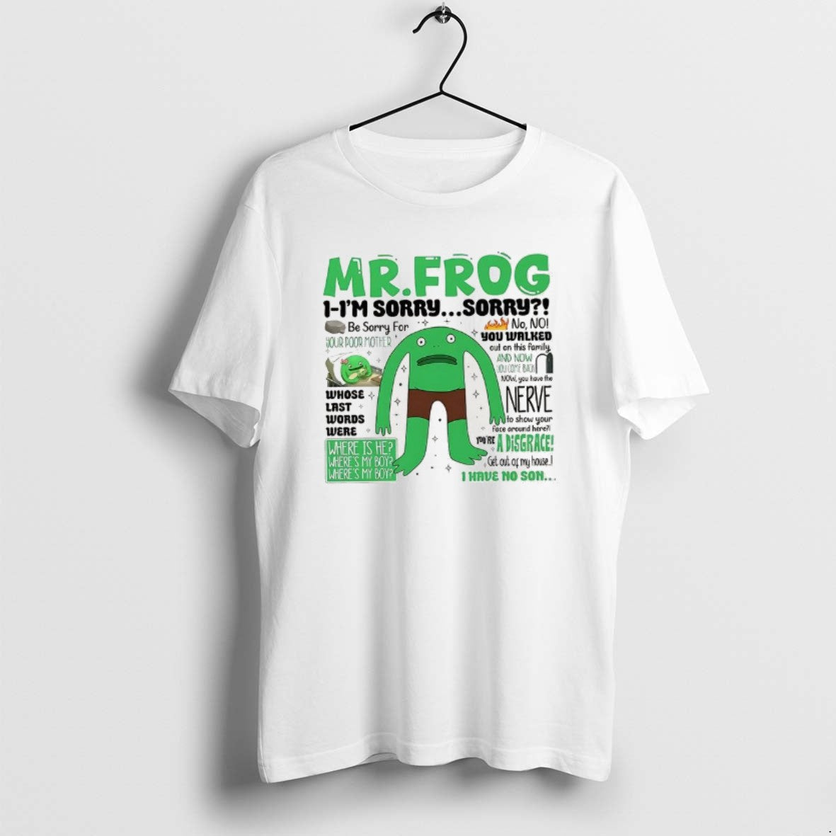 Official Mr Frog Im Sorry Where Is My Boy Dad Quote T-Shirts, Hoodie, Sweatshirt | AU01DripNestTees.com