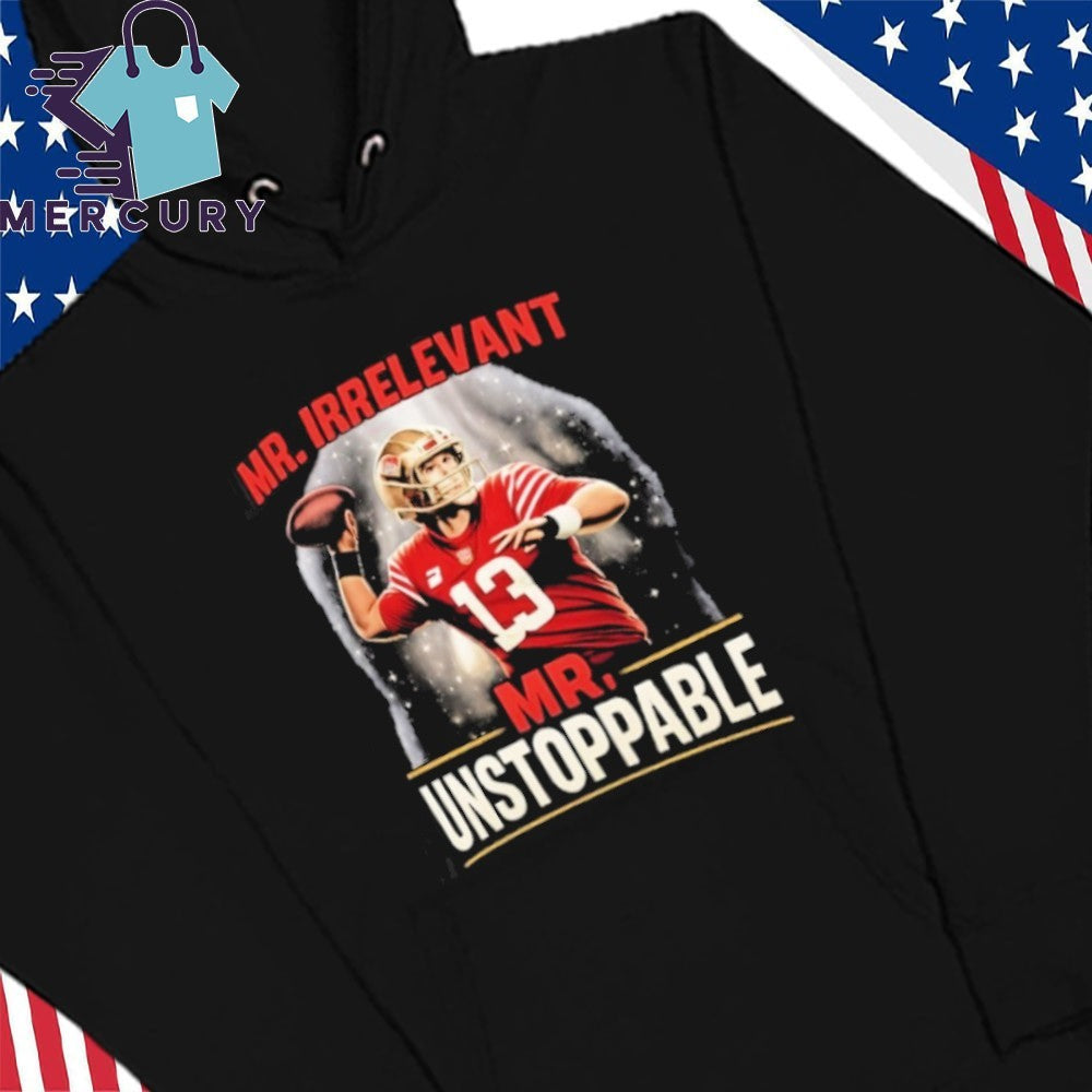 Mr. Irrelevant Mr. Unstoppable Shirt