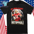 Mr. Irrelevant Mr. Unstoppable Shirt