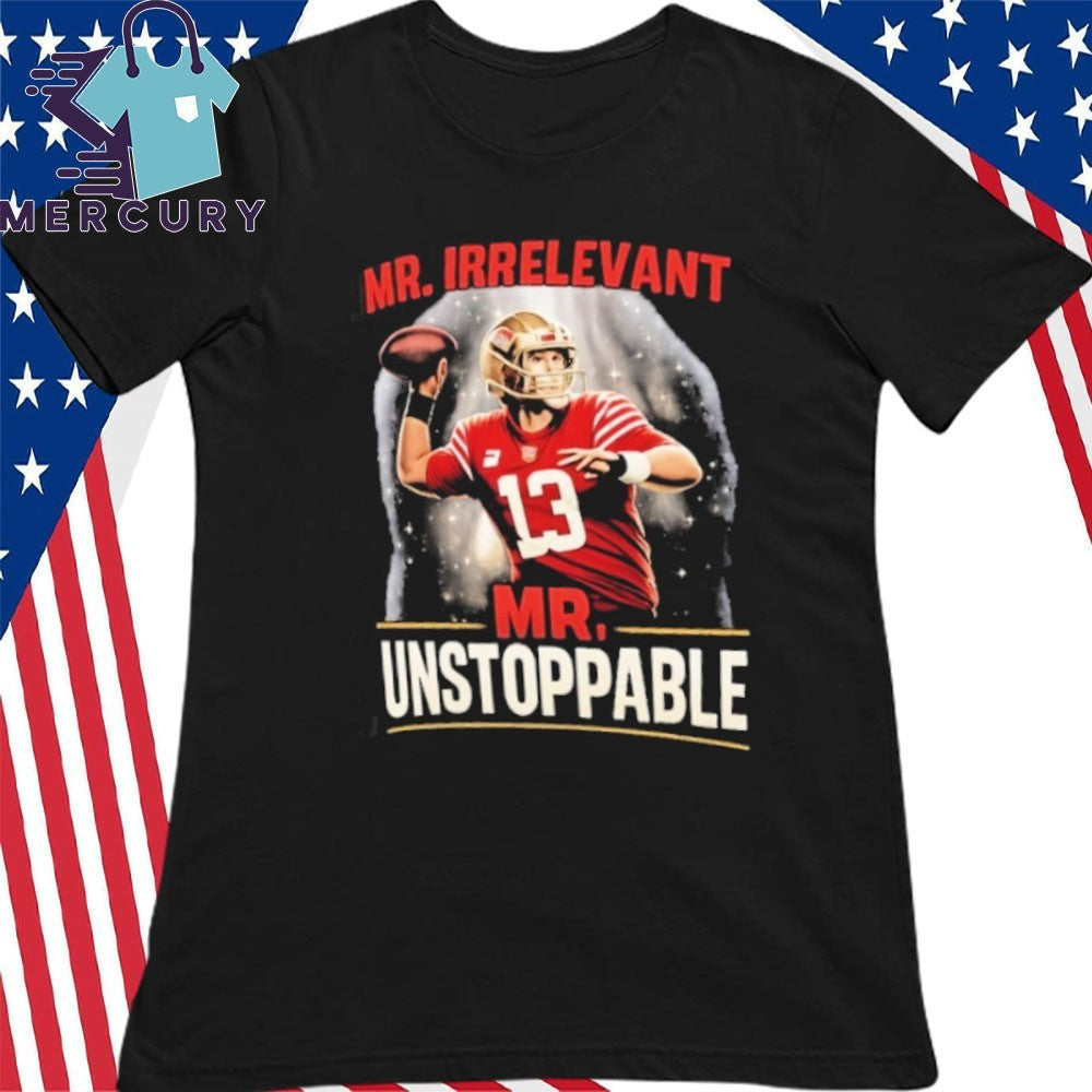 Mr. Irrelevant Mr. Unstoppable Shirt