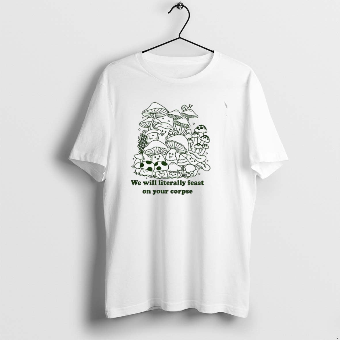 Official Mushroom We Will Literally Feast On Your Corpse T-Shirts, Hoodie, Sweatshirt | AU01DripNestTees.com