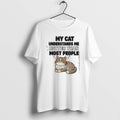Official My Cat Understands Me Better Than Most People T-Shirts, Hoodie, Sweatshirt | AU01DripNestTees.com