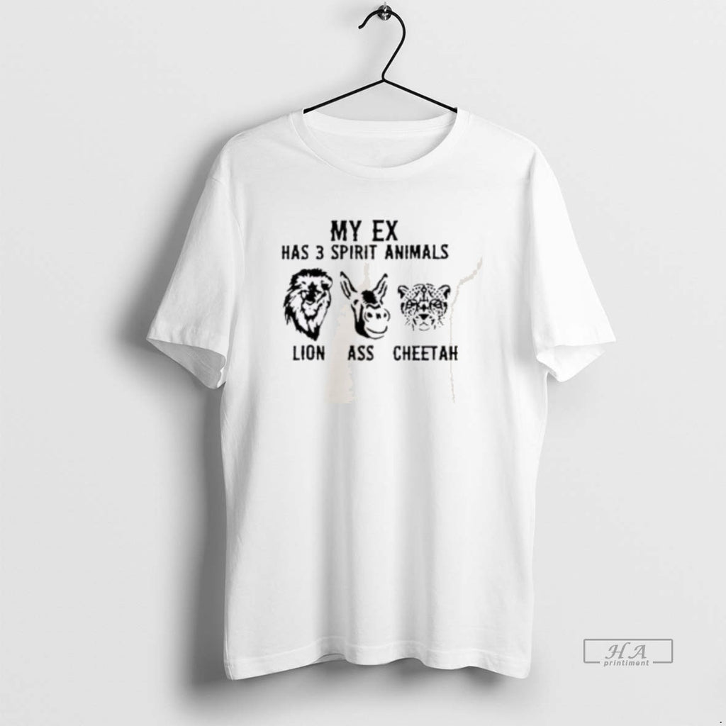 Official My Ex Has 3 Spirit Animals Lion Ass Cheetah T-Shirts, Hoodie, Sweatshirt | AU01DripNestTees.com