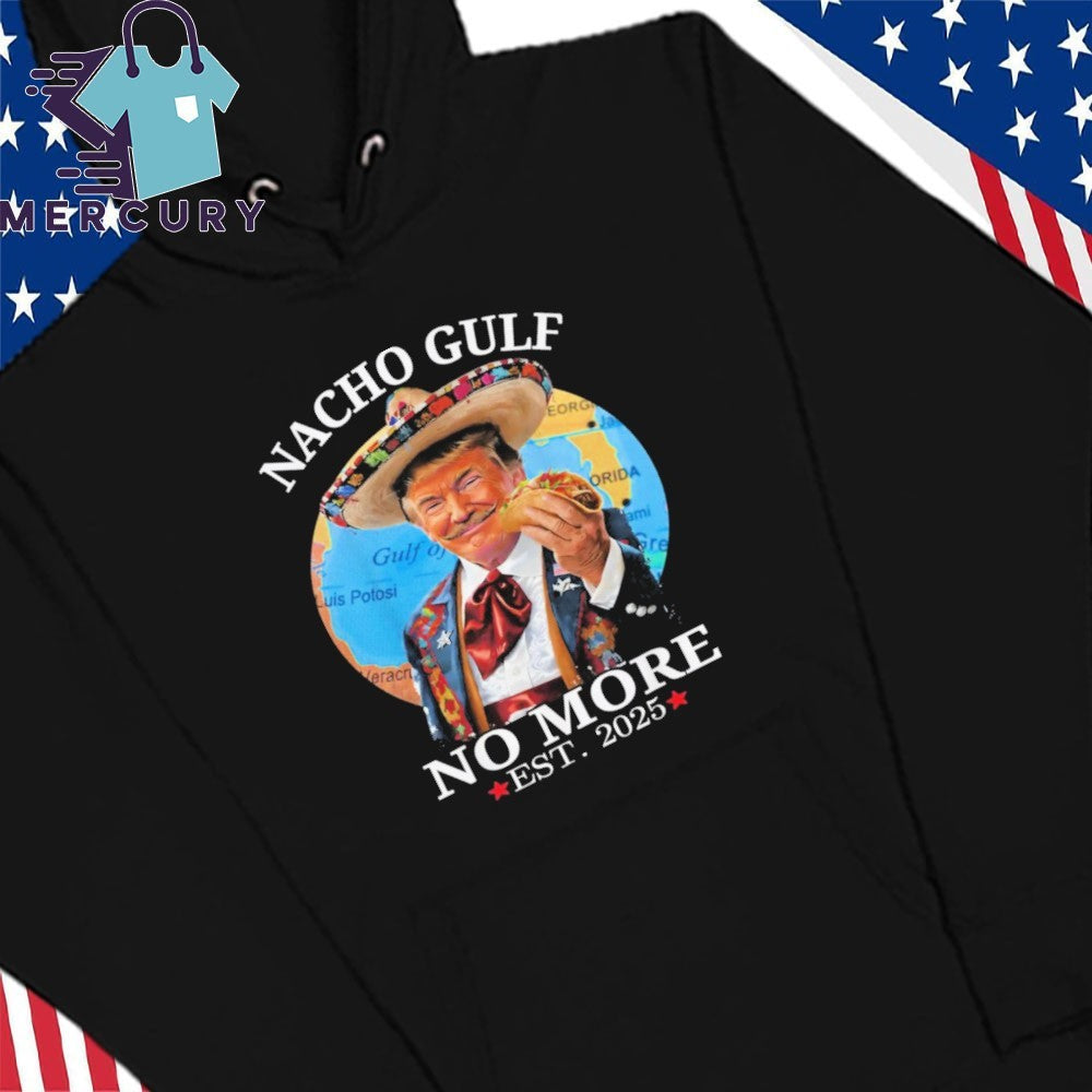 Nacho Gulf No More Trump Shirt