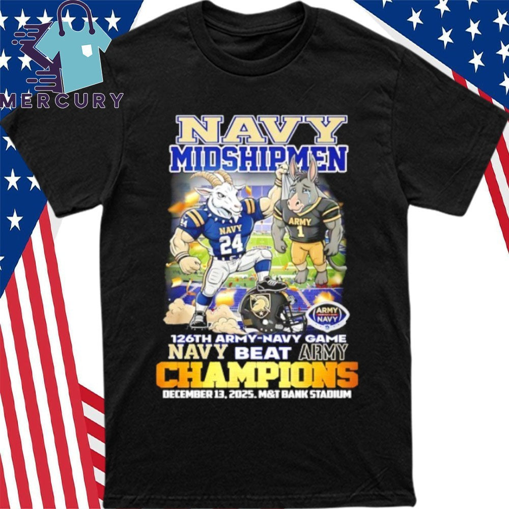 Navy Midshipmen 126th Army Navy Game Navy Beat Army Champions Mascot Shirt