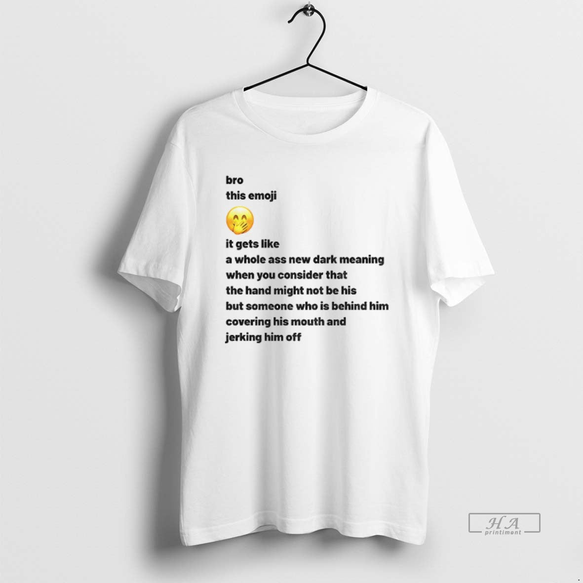 Official New Dark Meaning Bro This Emoji It Gets Like A Whole Ass New Dark T-Shirts, Hoodie, Sweatshirt