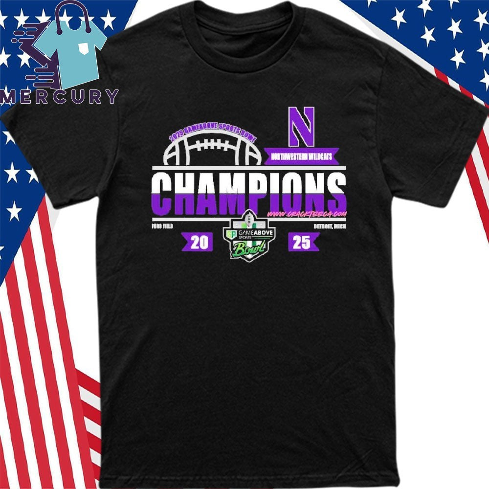 Northwestern Wildcats Football 2025 Gameabove Sports Bowl Champions At Ford Field Detroit, Mich Shirt