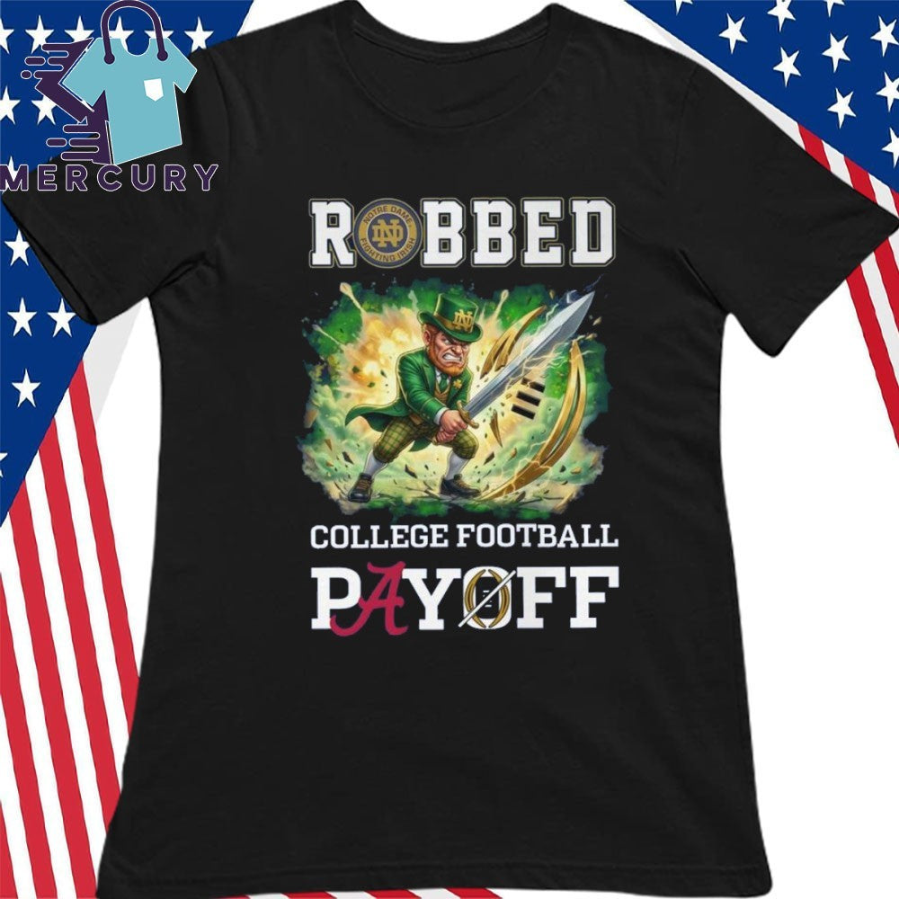 Notre Dame Fighting Irish 2025 College Football Playoff Robbed Mascot Shirt
