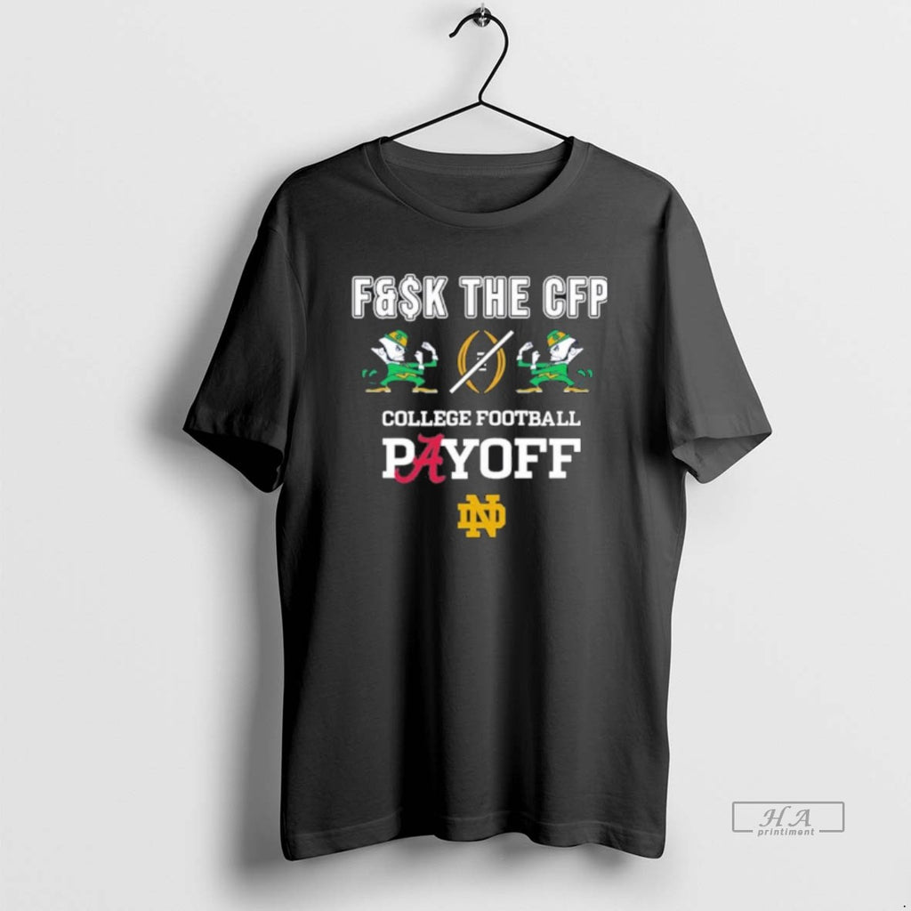 Official Notre Dame Fighting Irish Fuck The College Football Playoff 2025 T-Shirts, Hoodie, Sweatshirt | AU01DripNestTees.com