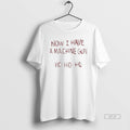 Official Now I Have A Machine Gun Ho Ho Ho T-Shirts, Hoodie, Sweatshirt | AU01DripNestTees.com