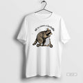 Official Off To Cause A Kerfuffle Racoon T-Shirts, Hoodie, Sweatshirt | AU01DripNestTees.com