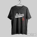 Official Official Believe In Baseball Baseballism Inspirational Slogan
