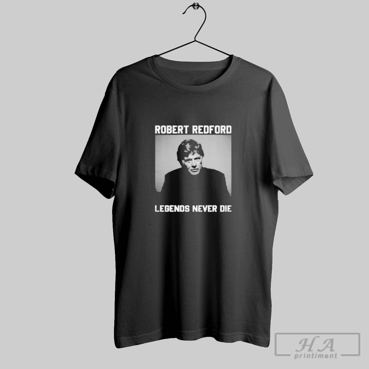 Official Official Robert Redford Legends Never Die Shirthollywood Tribute Tee Memorial Gift Shirt
