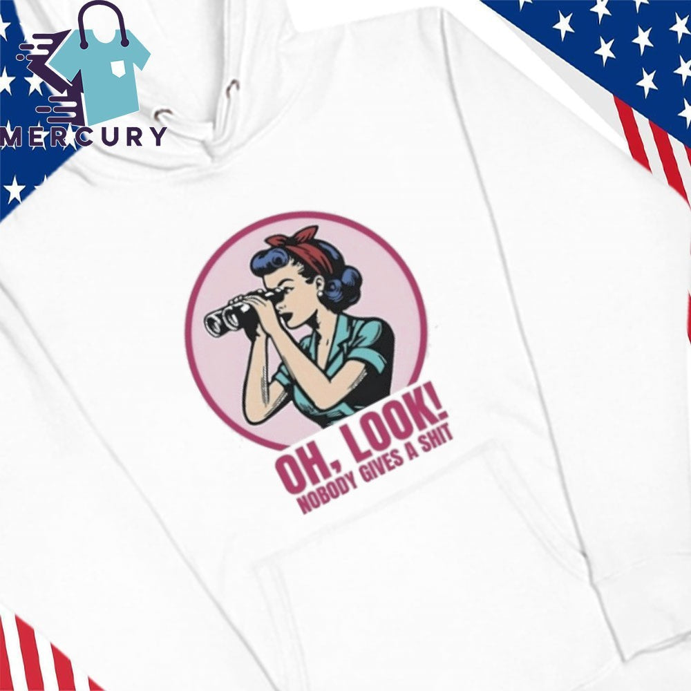 Oh Look Nobody Gives A Shit Shirt