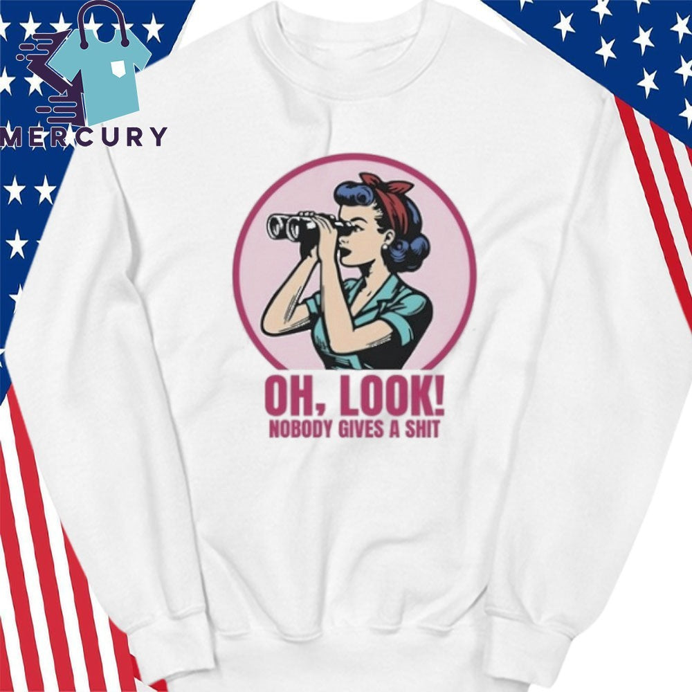 Oh Look Nobody Gives A Shit Shirt