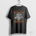 Official On My Wifes Naughty List Husband Ugly Christmas T-Shirts, Hoodie, Sweatshirt | AU01DripNestTees.com