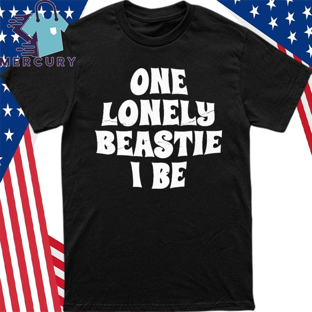 One Lonely Beastie I Be Funny Shirt
