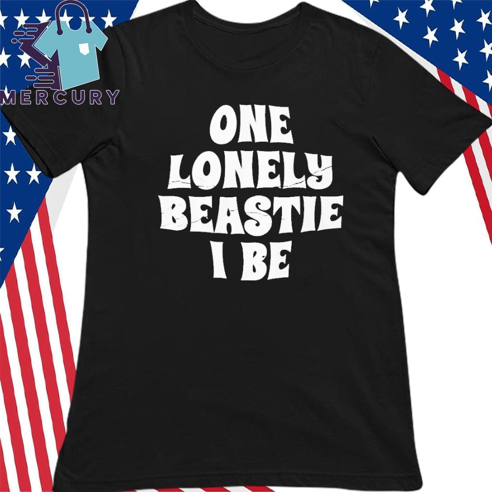 One Lonely Beastie I Be Funny Shirt
