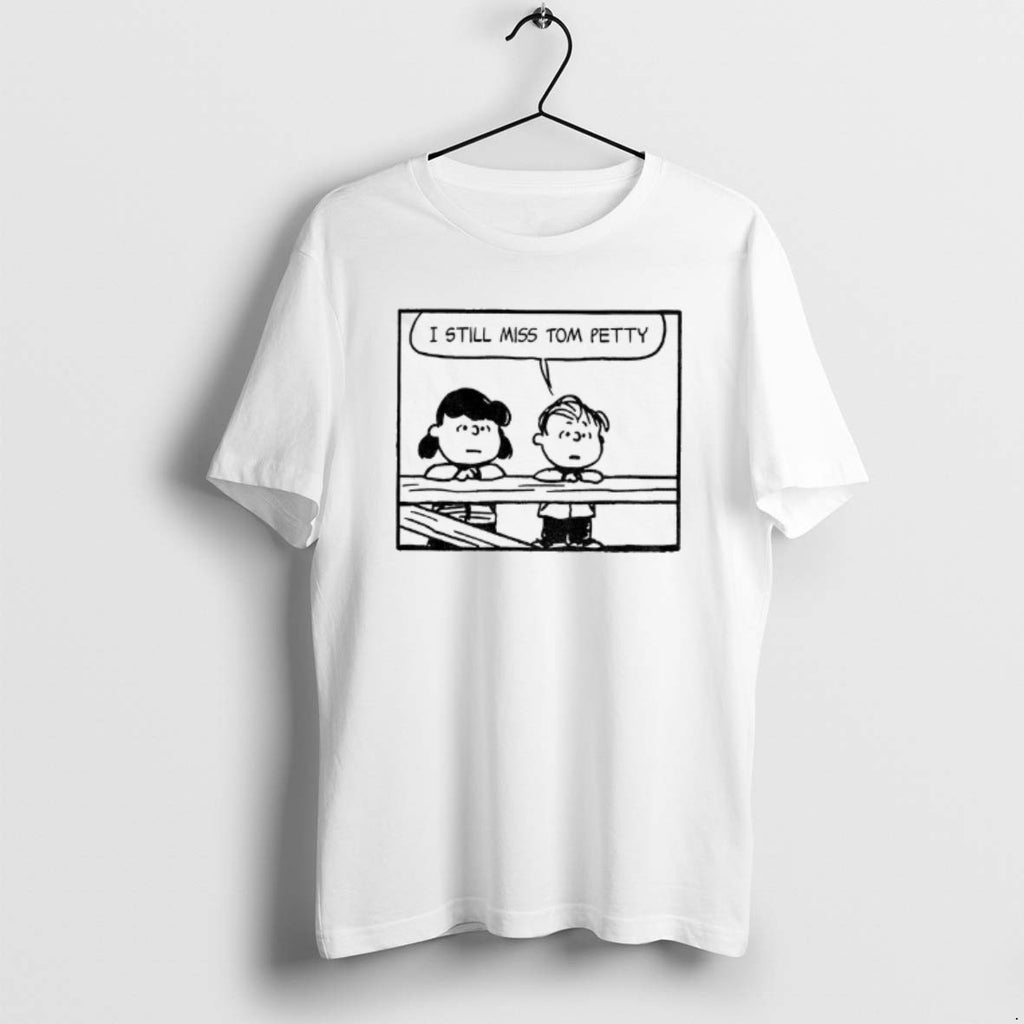 Official Peanuts And Tom Petty I Still Miss Tom Petty T-Shirts, Hoodie, Sweatshirt | AU01DripNestTees.com