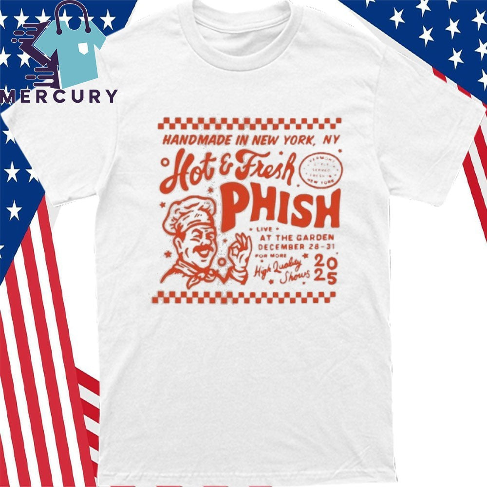 Phish Hot And Fresh MSG NYE Dec 28-31 2025 Shirt
