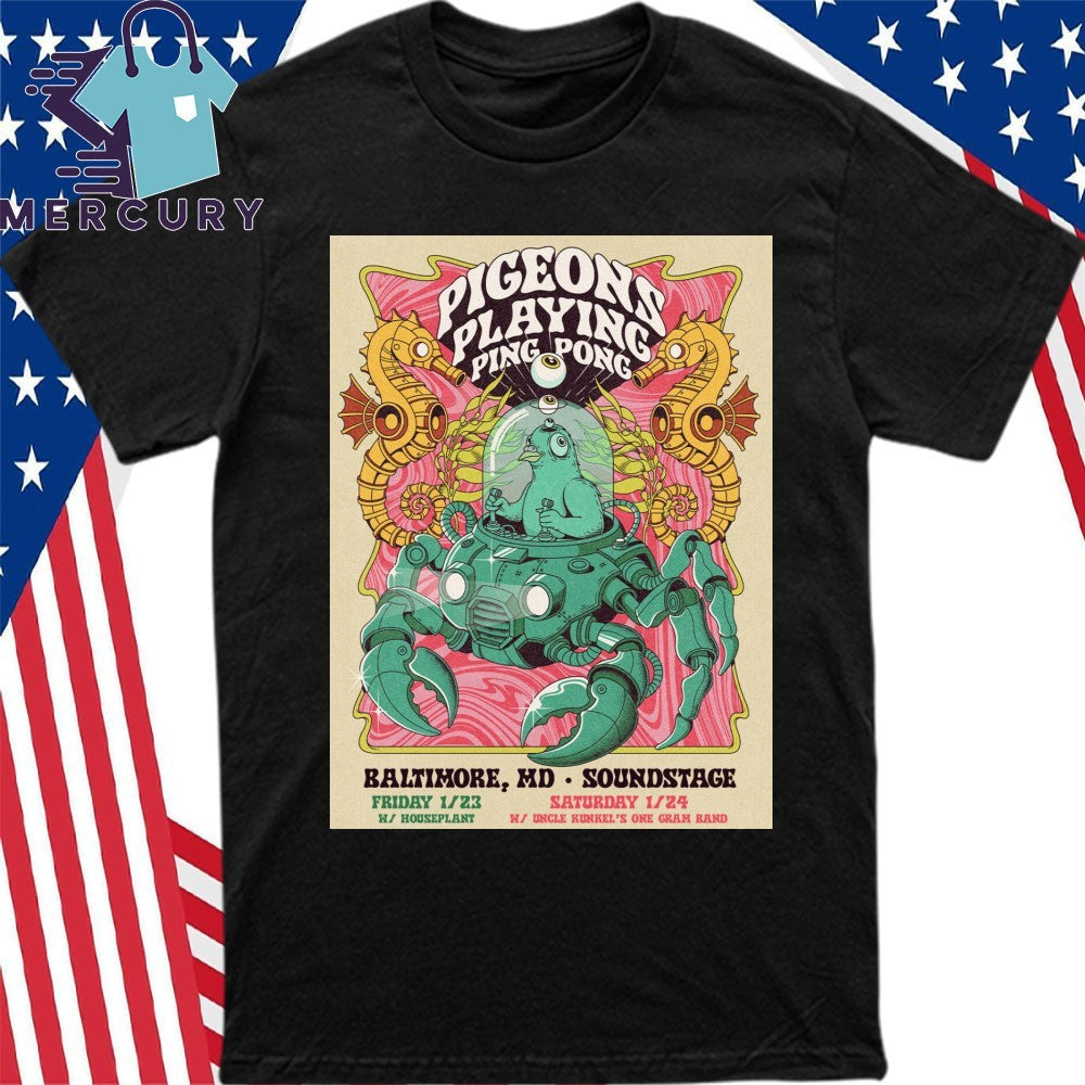 Pigeons Playing Ping Pong Jan 23-24 2026 Baltimore Soundstage Baltimore MD Poster Shirt