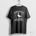 Official Porch Goose Ssocial Club Gotta Go Dress My Goose Est 1983 Vintage T-Shirts, Hoodie, Sweatshirt