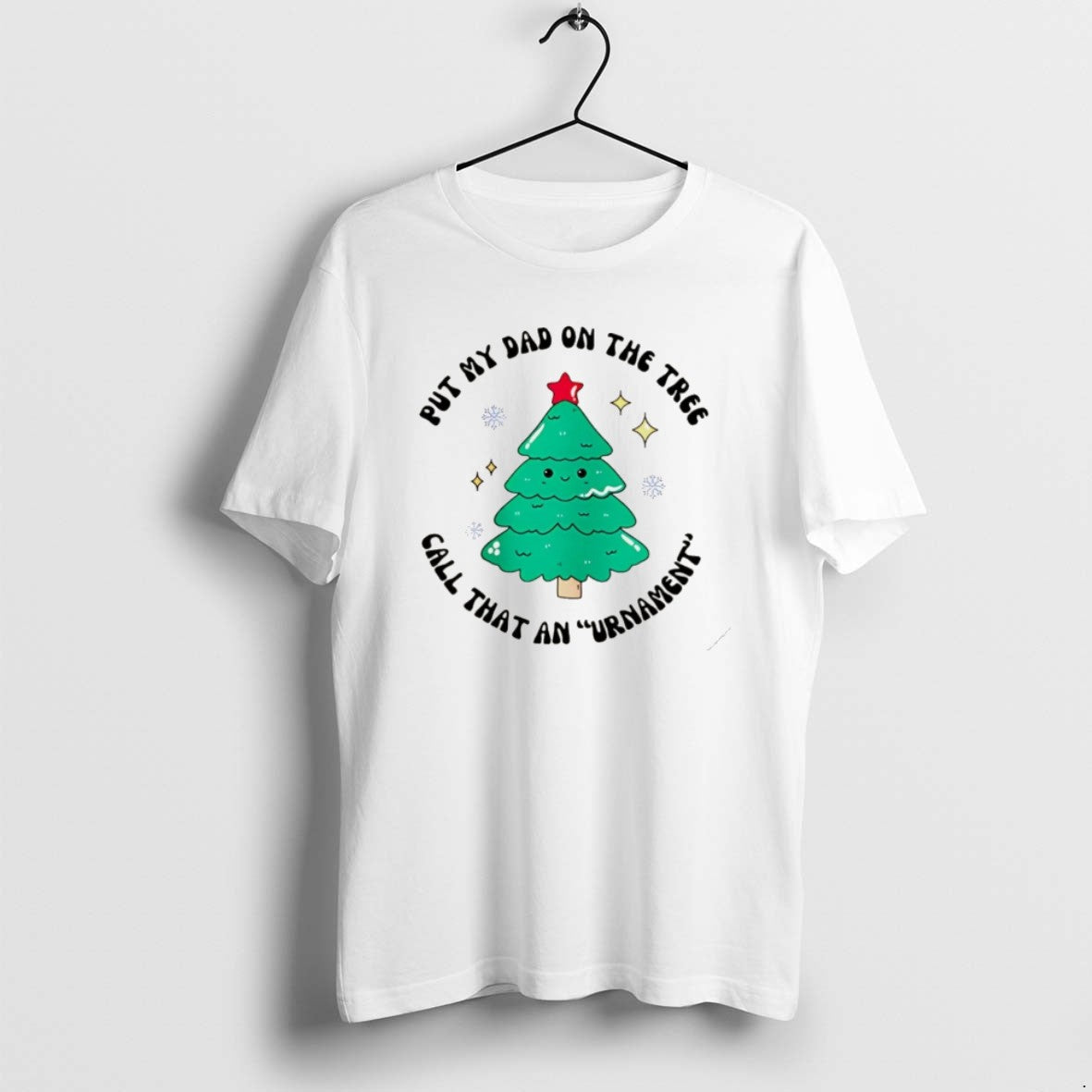 Official Put My Dad On The Tree Call That An Urnament Christmas Tree Christmas T-Shirts, Hoodie, Sweatshirt