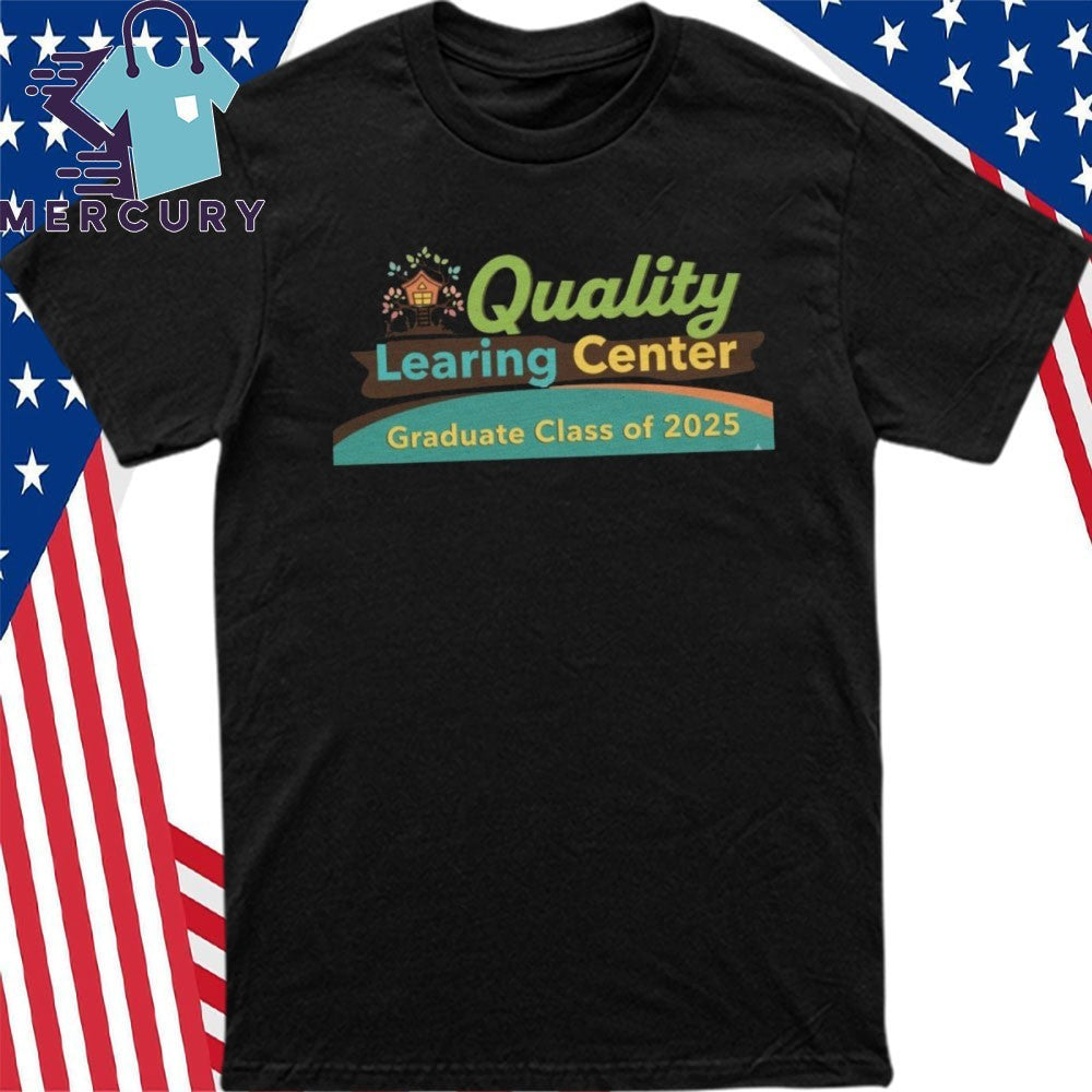 Quality Learing Center Graduate Class of 2025 Minnesota Somali Fraud Shirt