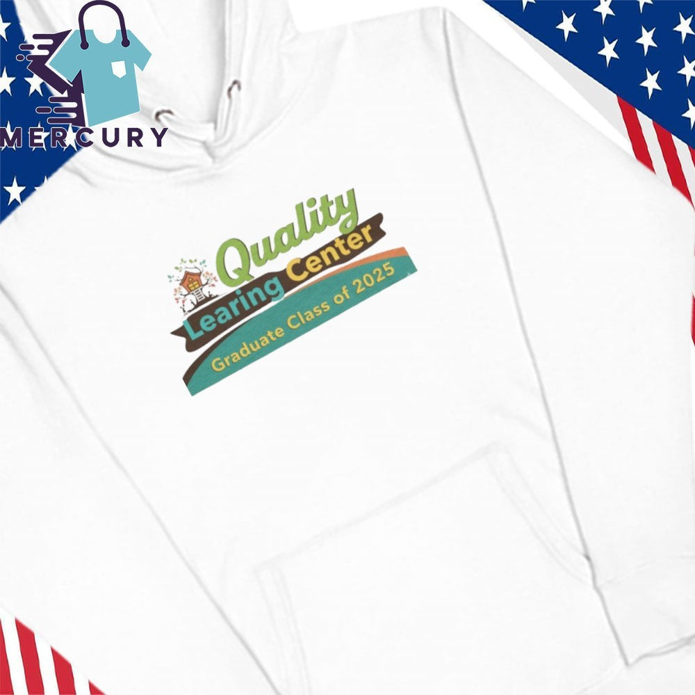 Quality Learing Center Graduate Class of 2025 Shirt