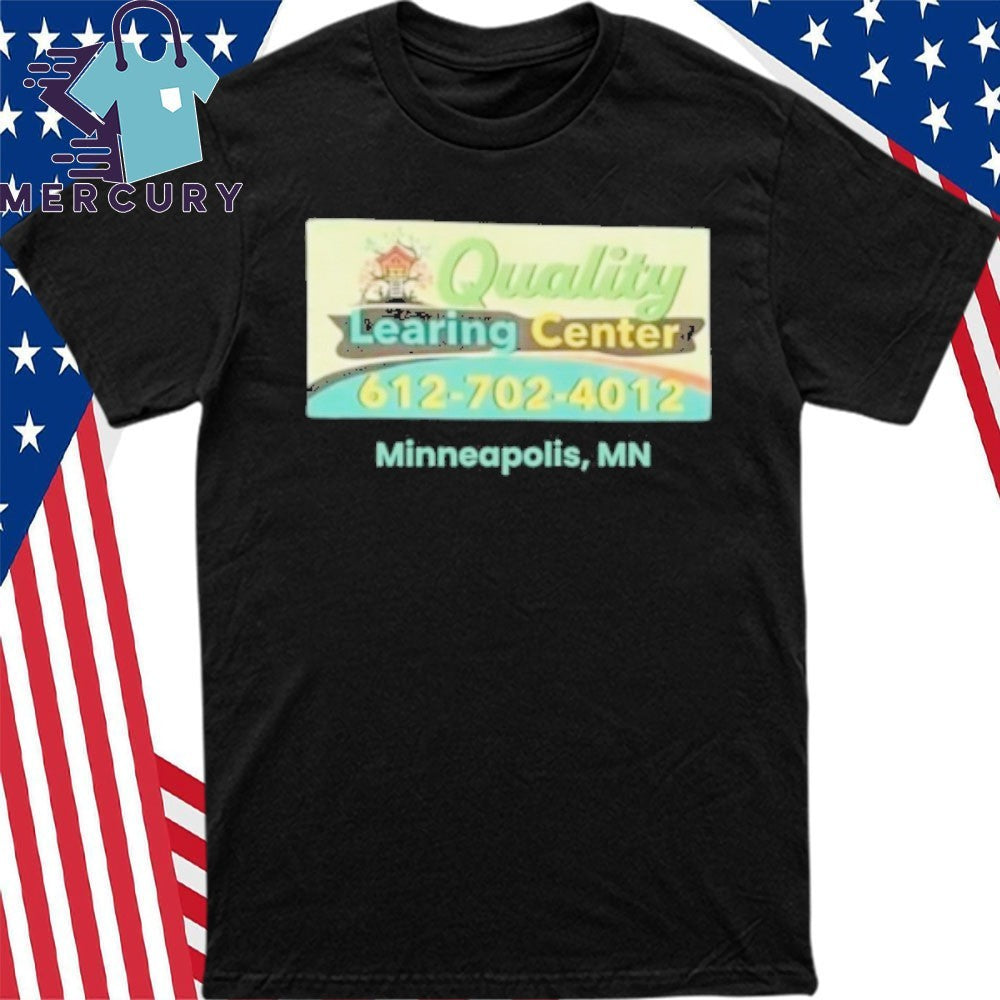 Quality Learing Center Minneapolis, MN Shirt